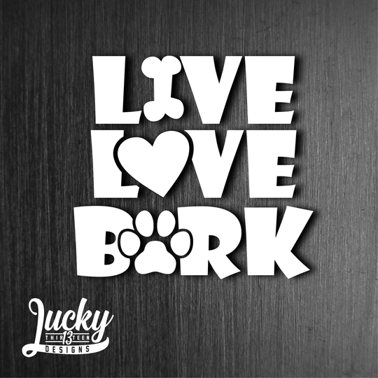 Live, Love, Bark Vinyl Decal