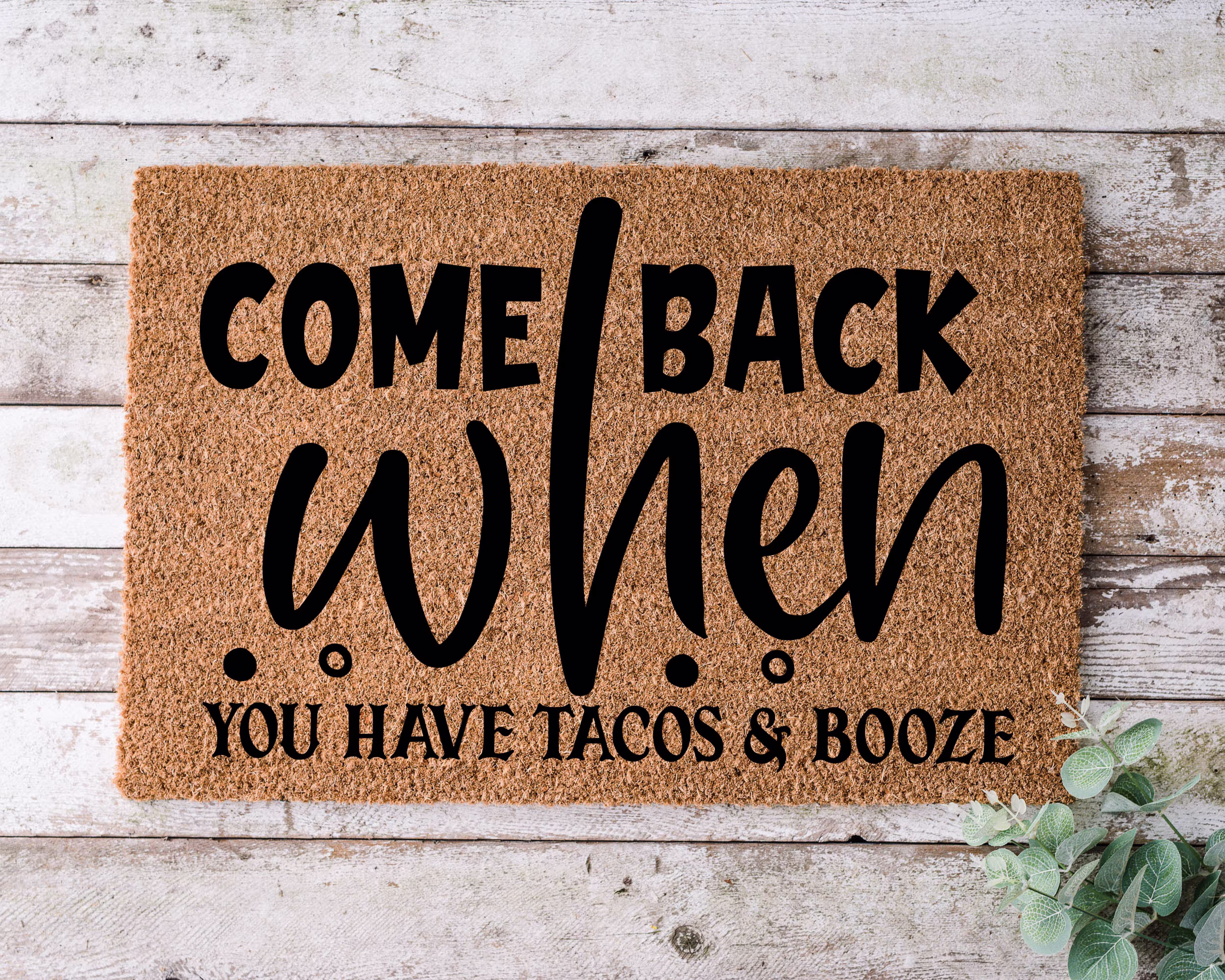 Come Back When You Have Tacos, Door Mat, Funny Doormat, Wedding Gift, Housewarming Gift, Home Welcome Closing Gift - 1022
