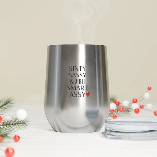 Insulated Wine Tumbler 12Oz - Sixty Sassy & A Bit Smart Assy 60Th Birthday, 60 Birthday Years Old Woman, Smart, Turning