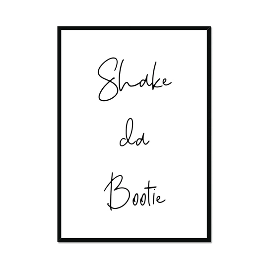 'Shake Da Bootie' - Picture Frame Typographic Print on Paper
