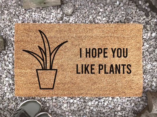 I Hope You Like Plants - Personalized Welcome Mat Custom Coir Doormat Comical Sayings Plant Mom Gifts Life