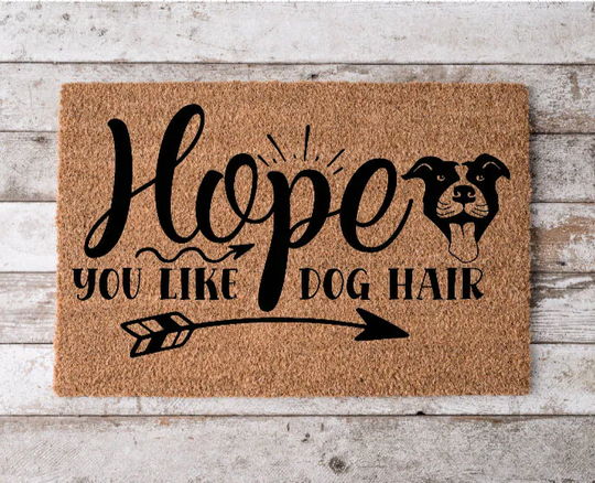 Hope You Like Dog Hair | Custom Welcome Mat Personalized Door Cheerful Gift Home Decor Housewarming Funny Doormat