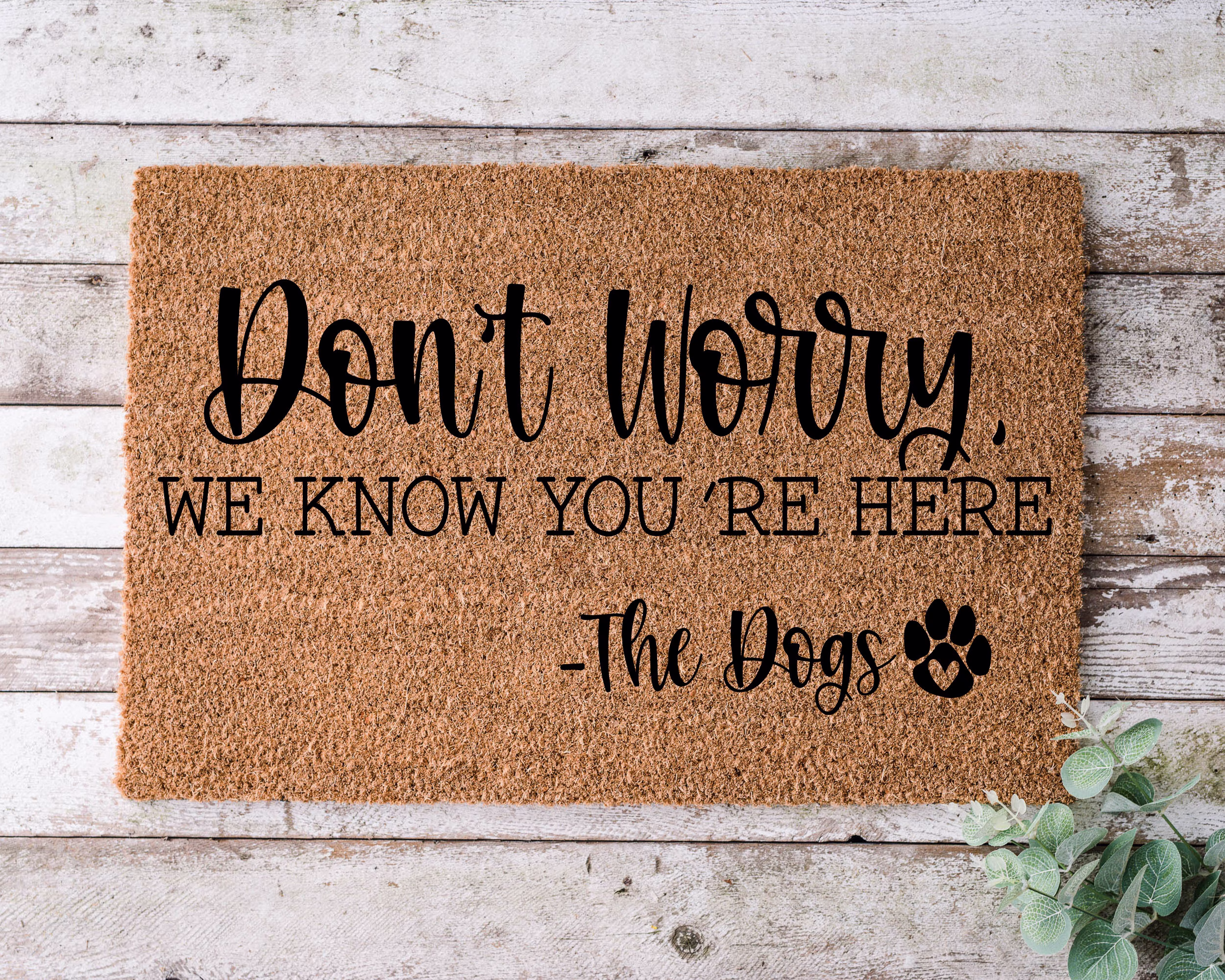 Don't Worry We Know You're Here, Door Mat, Funny Doormat, Wedding Gift, Housewarming Gift, Home Welcome Closing Gift - 1057