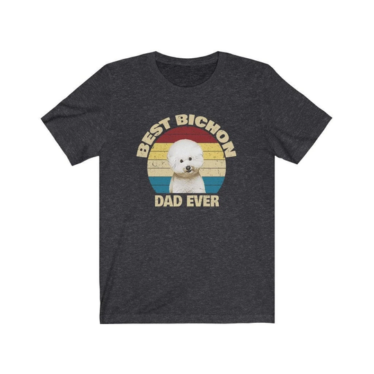 Bichon Shirt For Dog Dad, Gifts The Dad T-Shirt Best Dad Ever