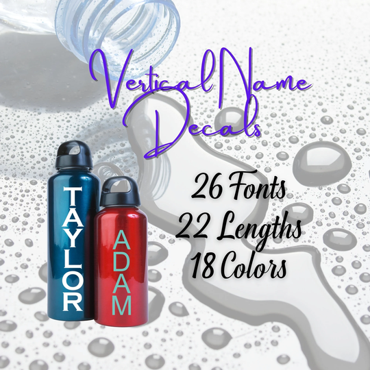 Vertical Vinyl Name, Name Sticker Vertical, Decal, Tumbler Monograms, Water Bottle Names, Personalized Custom Decals