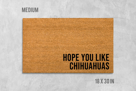 Hope You Like Chihuahuas Doormat, Dog Housewarming Gift, Birthday Chihuahua Door Mat, Anniversary Mat