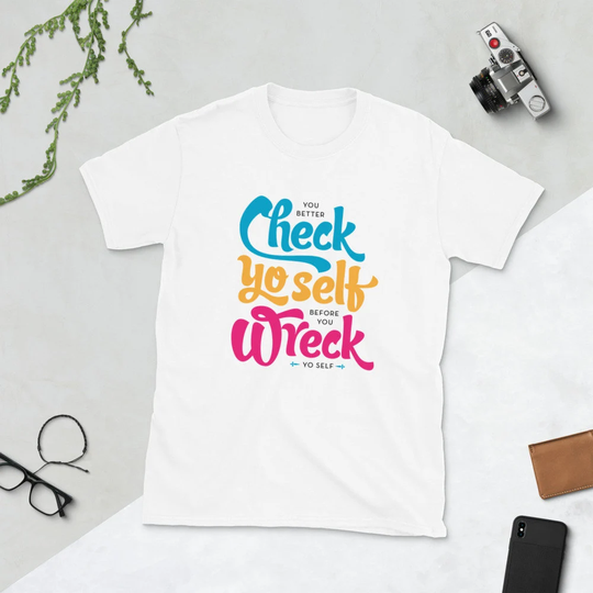 Ice Cube Lyrics Short-Sleeve Unisex T-Shirt/Check Yourself Before You Wreck Hip-Hop Quotes