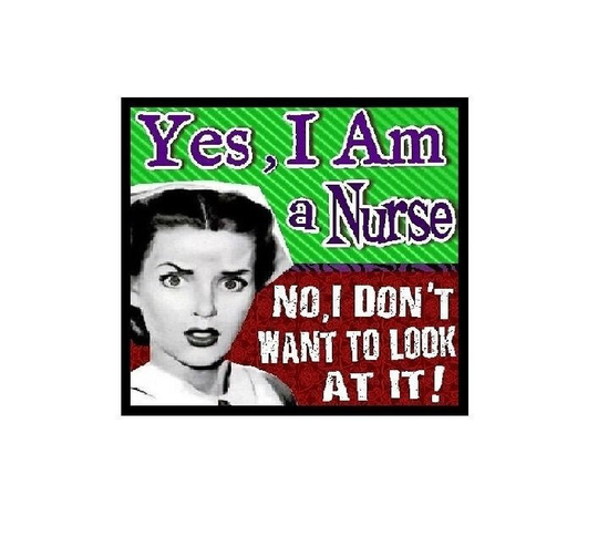 Funny Nurse Gifts No I Don't Want To Look At It Refrigerator Magnet