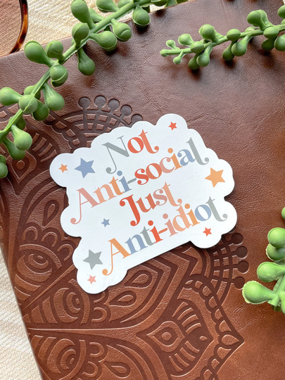 Not Anti-Social Just Anti-Idiot Magnet | Aesthetic Dorm Room Decor Locker Decorations Fridge 3" X 2.39