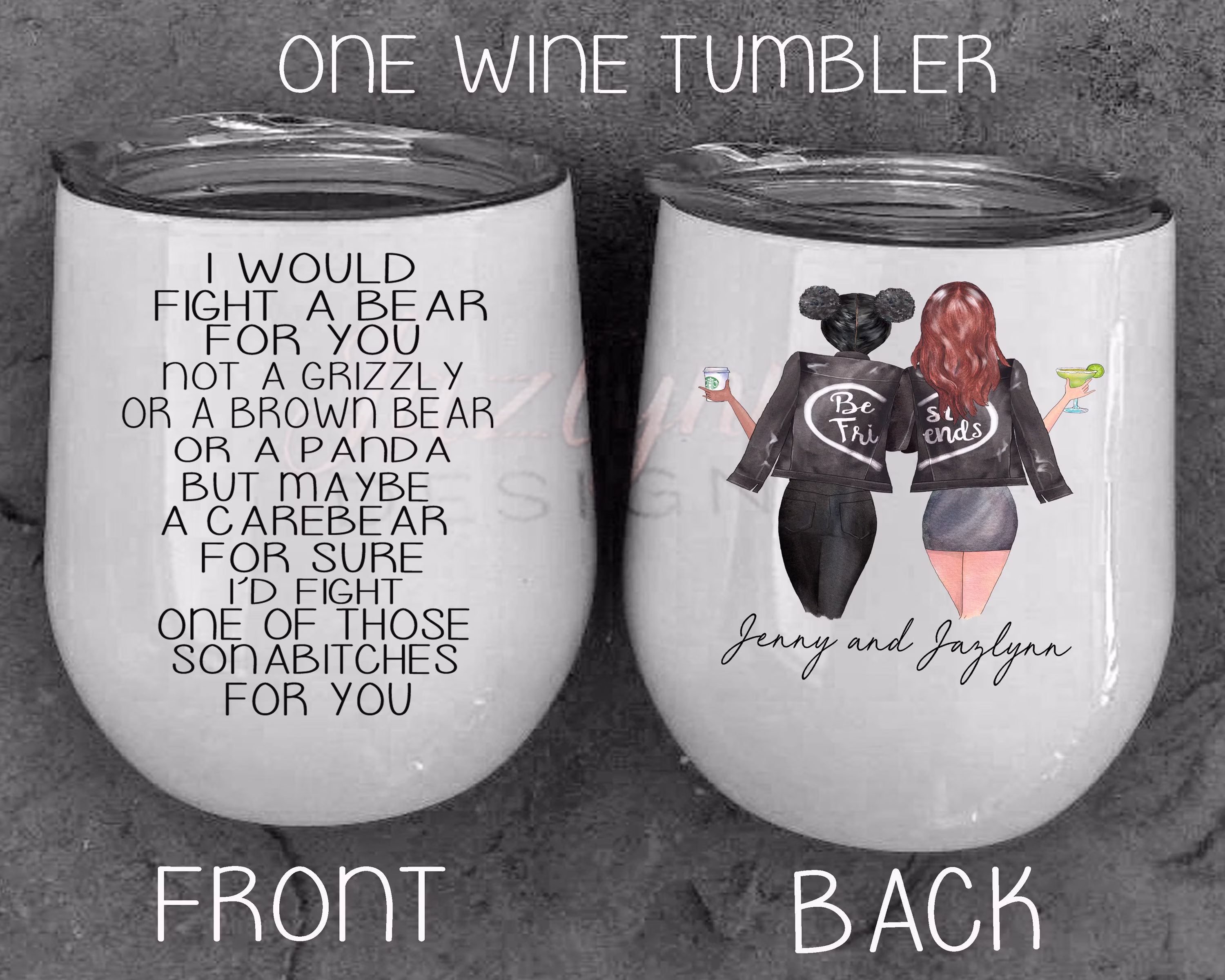 I Would Fight A Bear For You Wine Tumbler/Coffee Addict/Best Friend Mug/Funny Tumbler/Wedding Gifts/Bff Tumbler/Sister Love