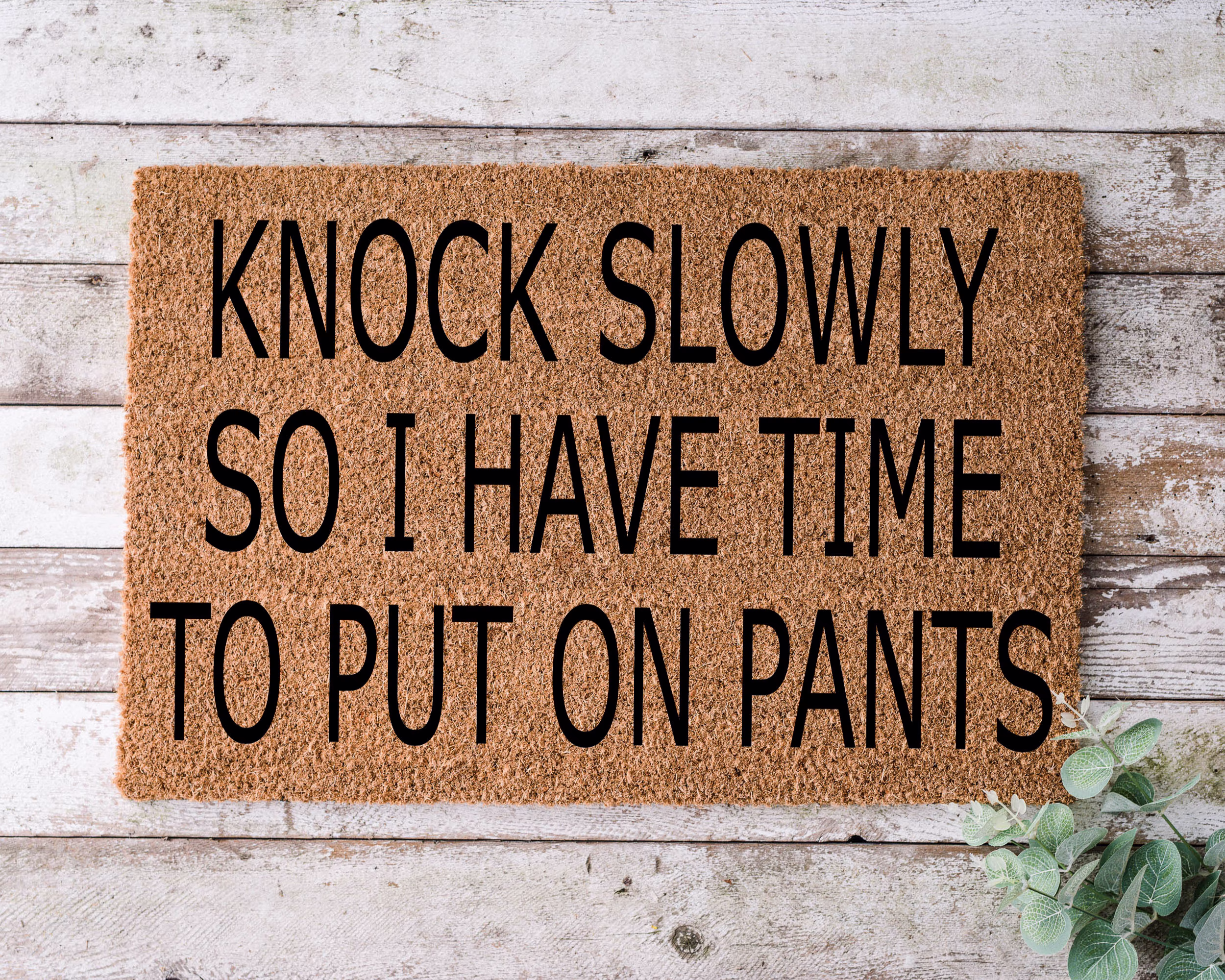 Knock Slowly So I Have Time To Put, Door Mat, Funny Doormat, Wedding Gift, Housewarming Gift, Home Welcome Closing Gift - 1103
