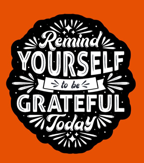Indoor Fridge Magnet Remind Yourself To Be Grateful Today Magnet - Laminated Glossy Customized Or Personalized