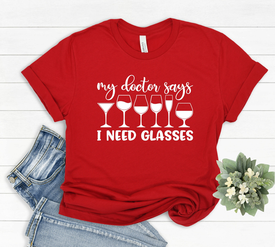 My Doctor Says I Need Glasses Shirt, Funny Drinking Wine Glasses, Lover Gift