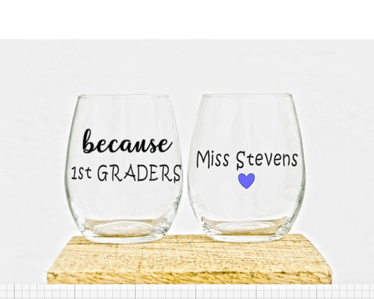 Because 1st Graders Wine Glass, Funny Gift, Office Gifts, Teacher Gift For Co-Worker, Teacher, Co-Worker, Friend