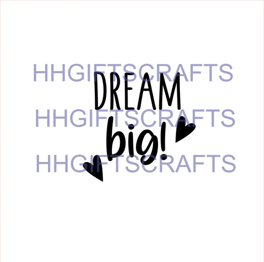 Dream Big Vinyl Decal Sticker Transfer - Choice Of Size & Colour Keyring, Glass, Mug, Frame, Bottle, Cards Motivation Quote