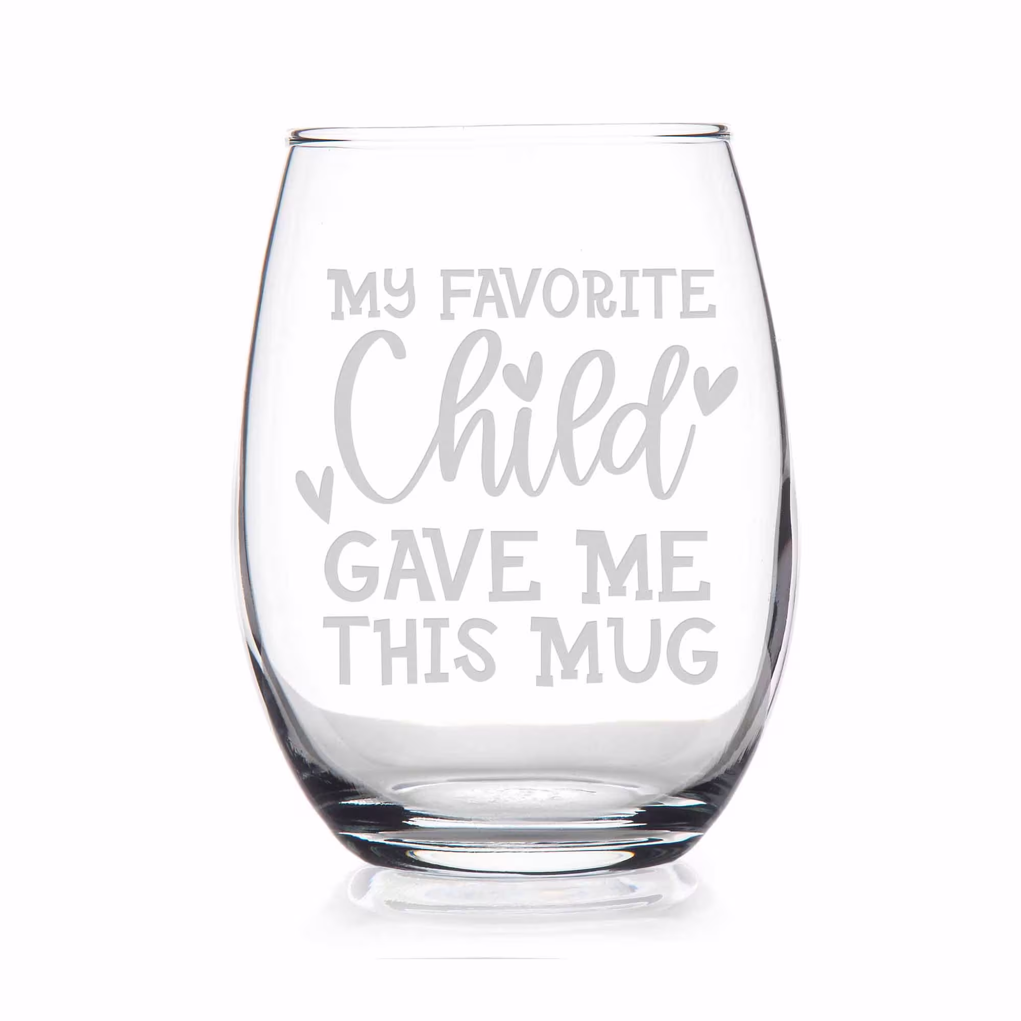 My Favorite Child Gave Me This Glass Stemless Wine - Gift For Mom, Mothers Day Glass, Best Gift