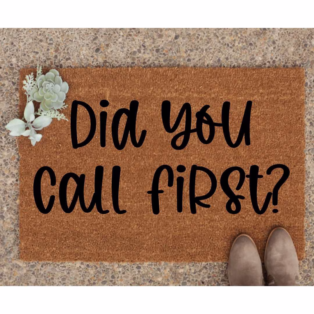 Did You Call First Doormat