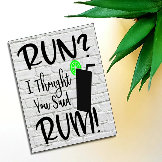 Funny Fridge Magnet Run I Thought You Said Rum M029