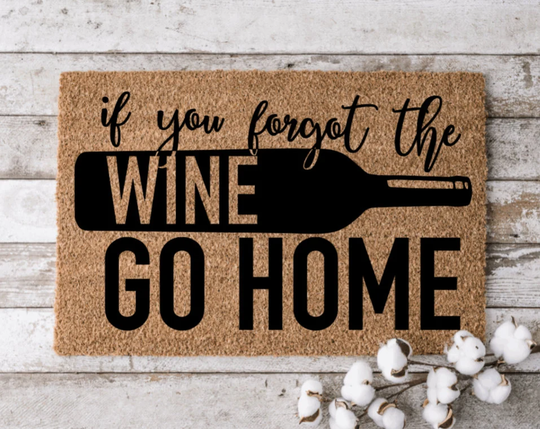 If You Forgot Wine Go Home | Custom Welcome Mat Personalized Door Cheerful Gift New Decor Housewarming Closing