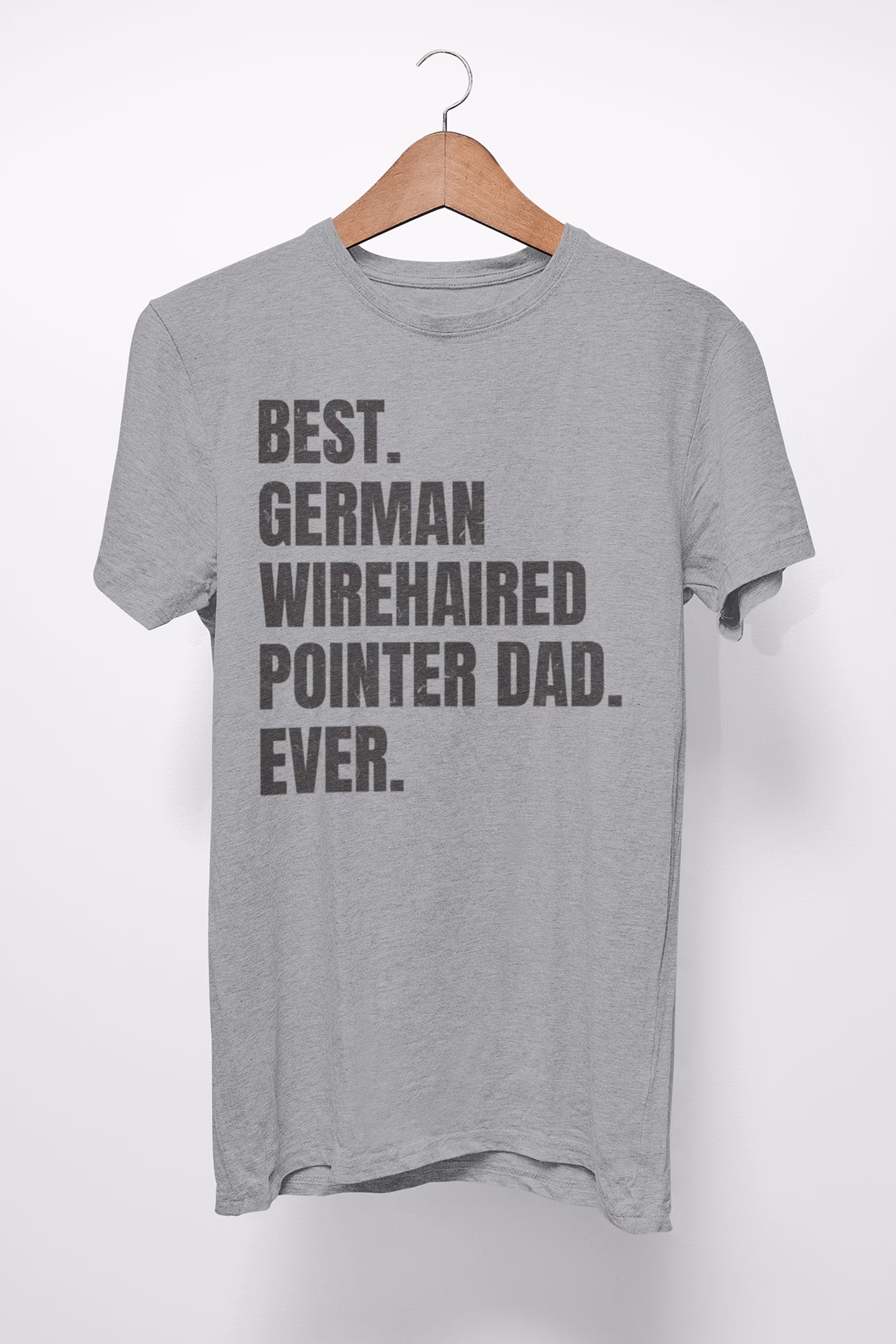German Wirehaired Pointer Shirt For Dog Dad, Gifts. T-Shirt Best Dad Ever
