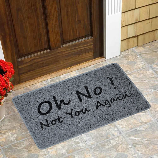 Oh No, Not You Again Door Mat