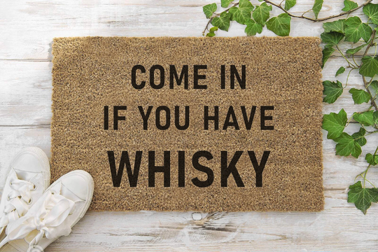Come in If You Have Whisky 70 X 40cm Internal Coir Door Mat Alcohol Lovers