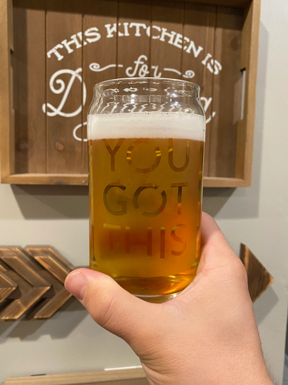 You Got This Etched Glass, Iced Coffee, Glass Coffee Cup, Beer Can Shape 16 Ounces