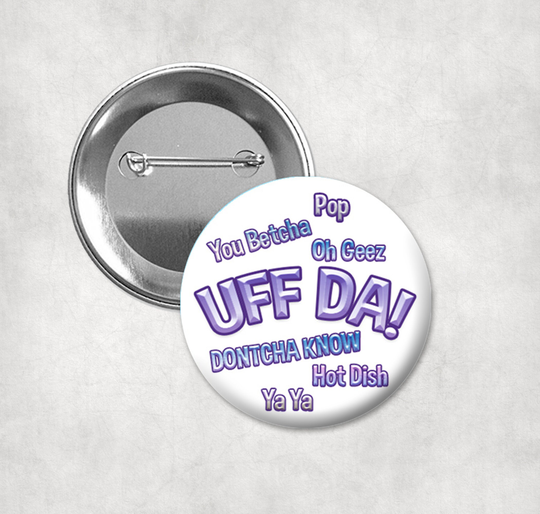 Uff Da Button Pin Back Flat Or Magnets, Funny Scandinavian Slang Gift, Minnesota Uffda Sayings