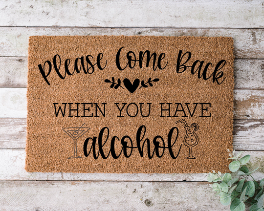 Please Come Back When You Have, Door Mat, Funny Doormat, Wedding Gift, Housewarming Gift, Home Welcome Closing Gift - 1051