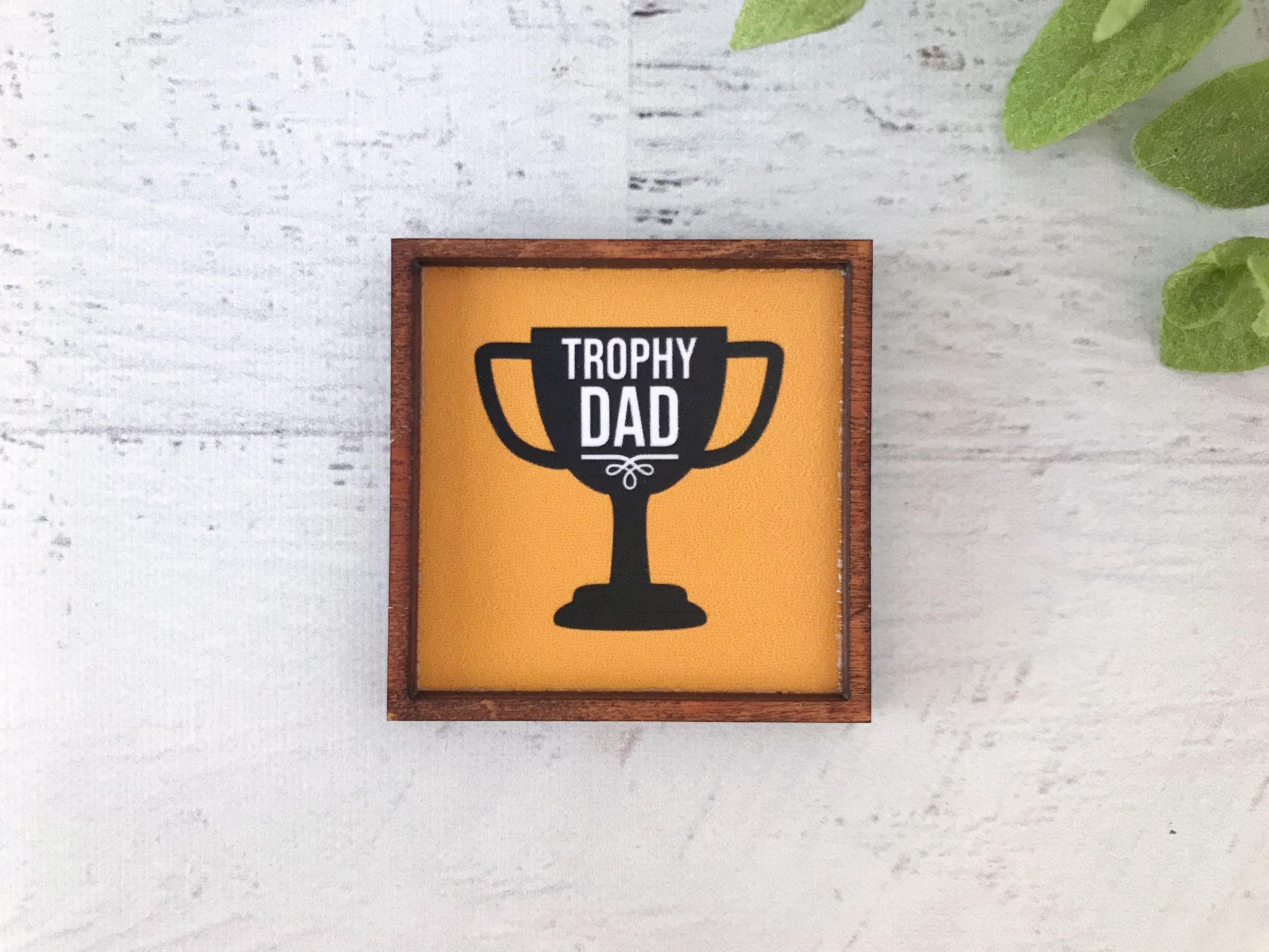 Wood Framed Miniature Sign | Farmhouse Type Tiered Tray Décor Handmade in U.s.a. - Trophy Dad