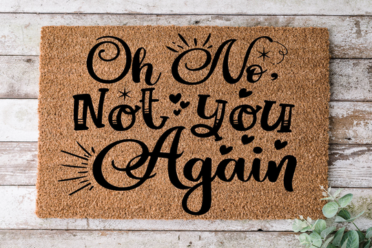 Oh No Not You Again, Door Mat, Funny Doormat, Wedding Gift, Housewarming Gift, Home Welcome Closing Gift - 16