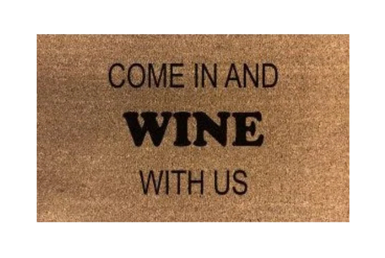Come in & Wine With Us 70 X 40cm Internal Coir Door Mat, Laser Engraved Artisan Kiss
