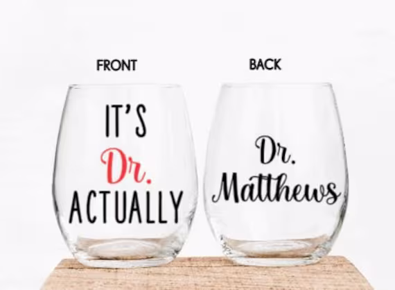 Its Dr. Actually Wine Glass, Phd Graduate Gift, Gift For New Doctor, Medical School Graduation, Graduation Personalized