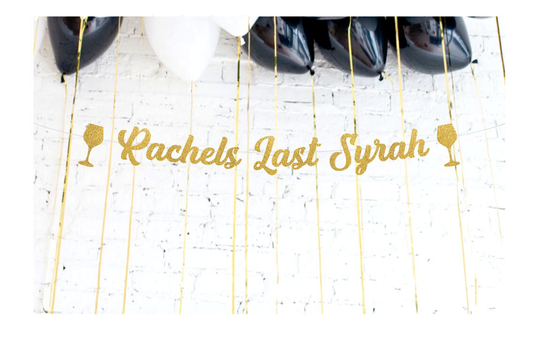 Last Syrah Banner, Wine, Winery, Bachelorette Party Decoration, One Syrah, Vino, Napa, Free Shipping