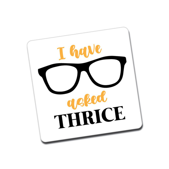 I Have Asked Thrice - Magnet Gift