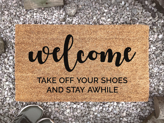 Personalized Welcome Door Mat - Take Off Your Shoes & Stay Awhile Home Decor Custom Coir Doormat