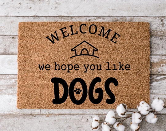Welcome We Hope You Like Dogs 8 Doormat | Perfect Gift For Dog Lovers Personalized Door Mat New Home Decor Housewarming