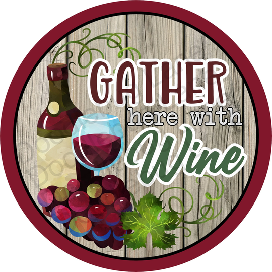 Wine Sign - Decor Gather Here With Metal Wreath Doodlebug Lane Signs-Round