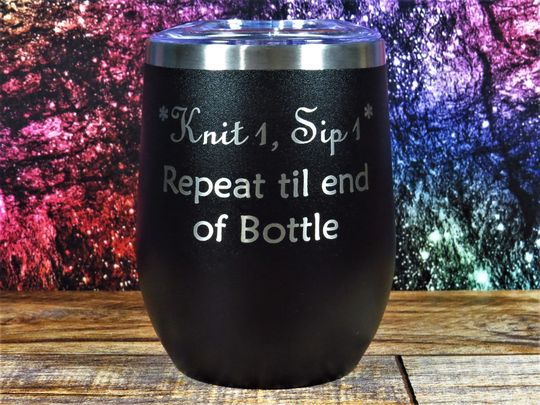 Knit 1 Sip Repeat Til End Of Bottle Etched Wine Tumbler - 12Oz Insulated Stainless Steel Funny Knitting Design
