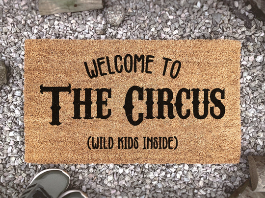 Welcome To The Circus | Wild Kids Inside - Funny Family Life Door Mat Gift