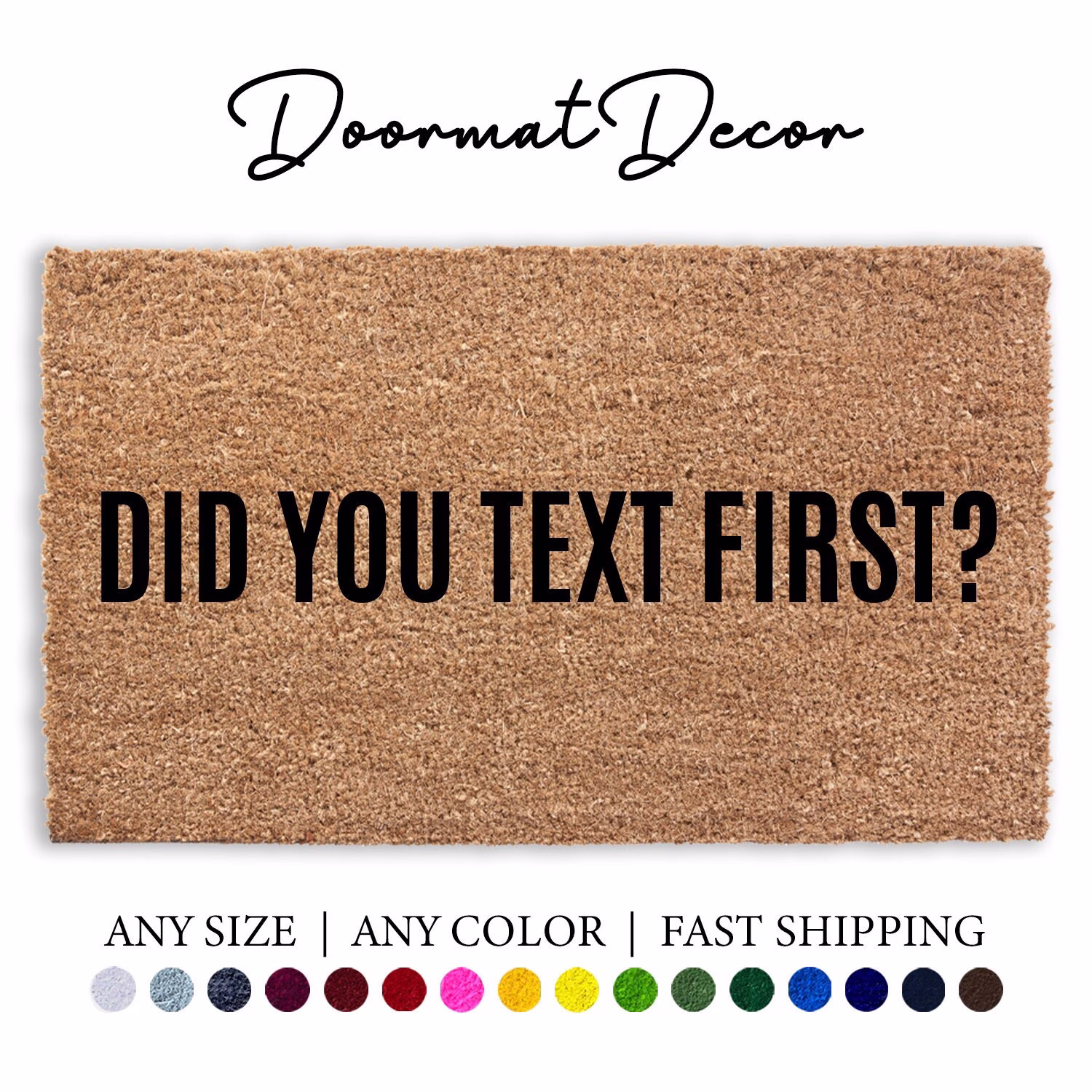 Did You Text First Doormat, Funny Flocked Coir Door Mat, Outdoor Welcome Custom Personalized Rug, Housewarming, Doormat Gift