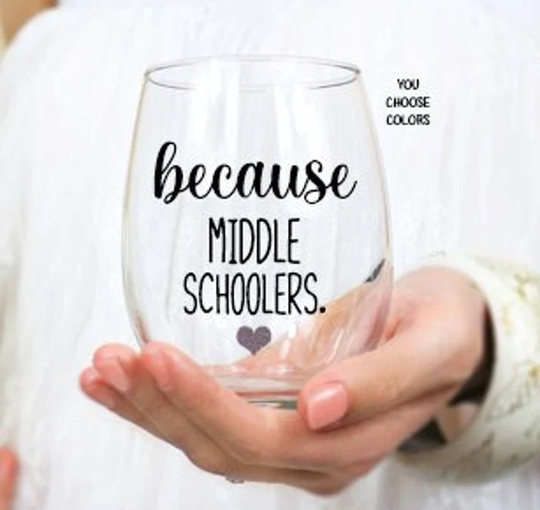 Teacher Gift, Middle School Because Schoolers Wine Glass, Gifts For Teacher, Christmas Gifts, Gift