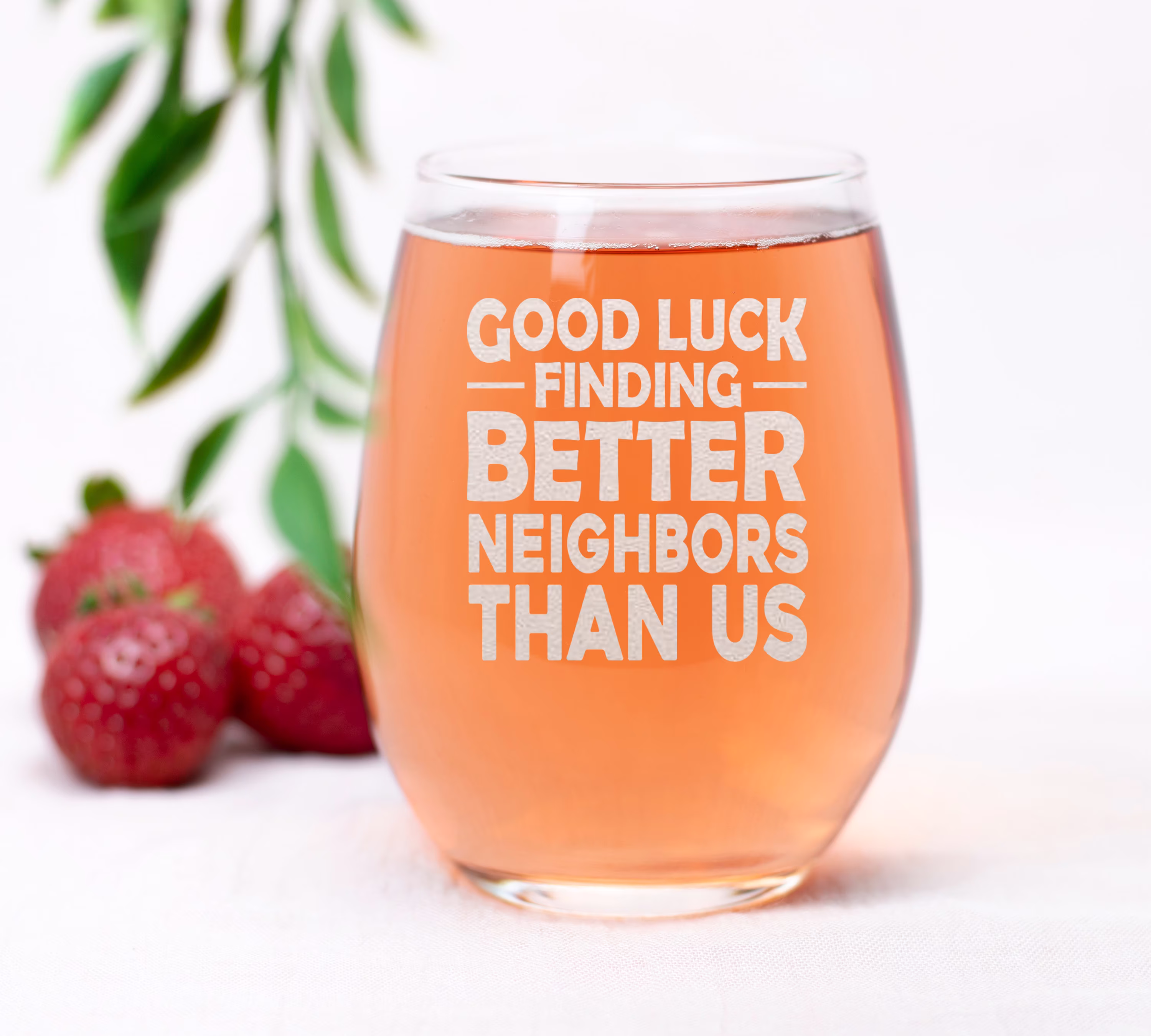 Good Luck Finding Better Neighbors Than Us Stemless Wine Glass - Sarcastic Farewell Moving Away Gift
