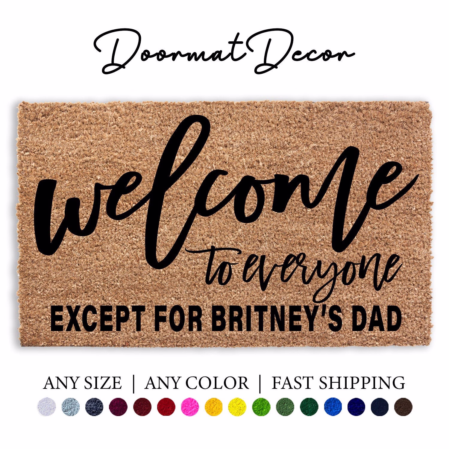 Welcome To Everyone Except For Britney's Dad Funny Doormat, Britney Spears Flocked Coir Door Mat, Outdoor Custom Personalized