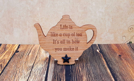 Life Is Like A Cup Of Tea - Engraved Wooden Fridge Magnet Quote Decoration