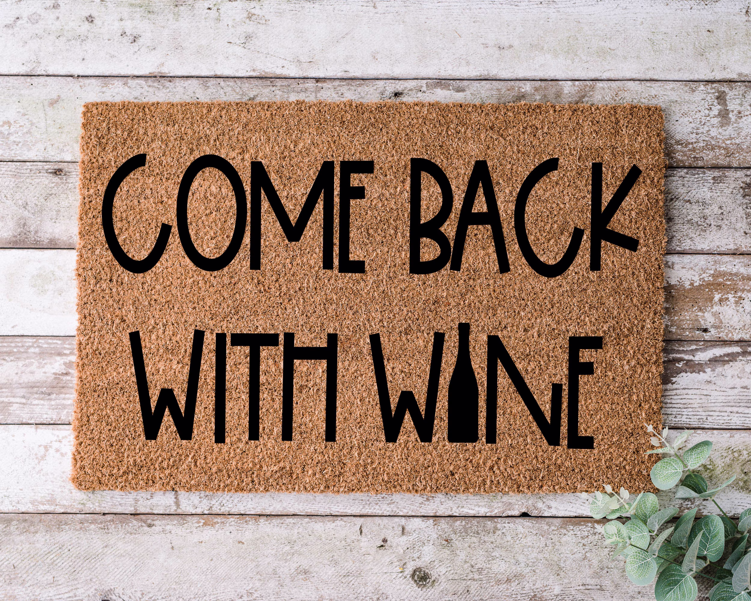 Come Back With Wine, Door Mat, Funny Doormat, Wedding Gift, Housewarming Gift, Home Welcome Closing Gift - 1026