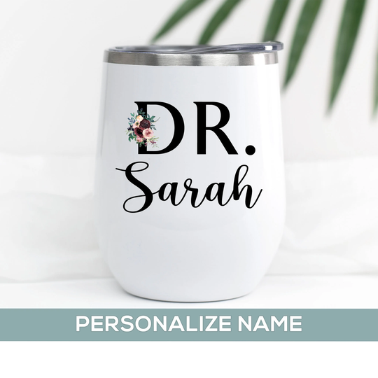 Personalized New Phd Graduation Gift For Her, Graduate School Floral Wine Tumbler, Doctor Gift, Doctorate Cup Daughter, Sister Or Friend