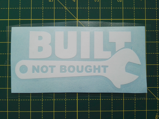 Built Not Bought Sticker Vinyl Decal Car Bike Cafe Racer Van, Laptop, Window
