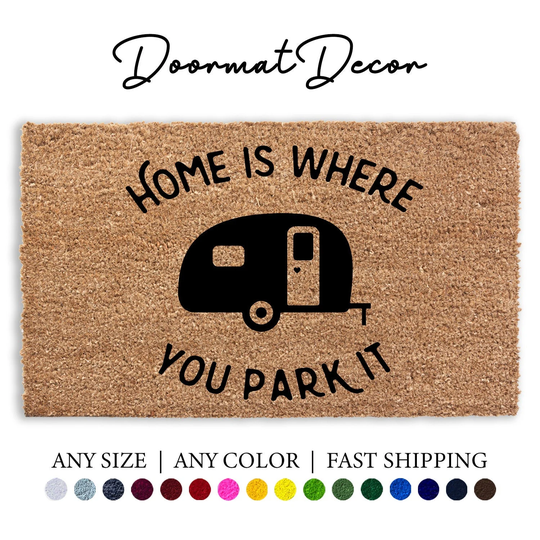Home Is Where You Park It Rv Doormat, Flocked Coir Door Mat, Outdoor Welcome Custom Personalized Motorhome Camper Doormat