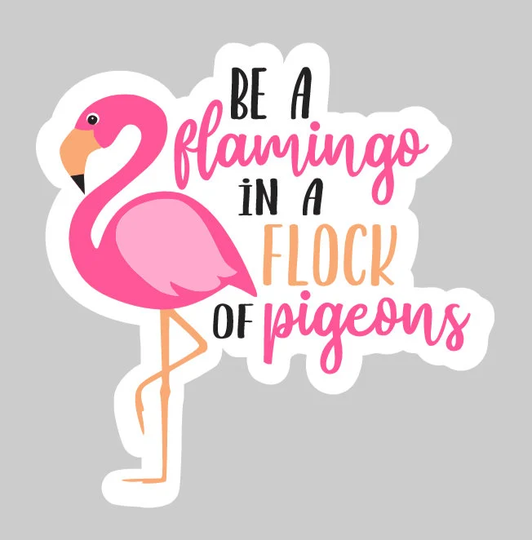 Indoor Fridge Magnet Be A Flamingo in Flock Of Pigeons Magnet - Laminated Glossy Customized Or Personalized